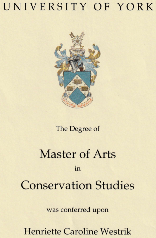 University of York The degree of Master of Arts in Conservation Studies Certificate Caroline Westrik